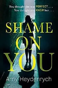 Shame on You: The addictive psychological thriller that will make you question everything you read online