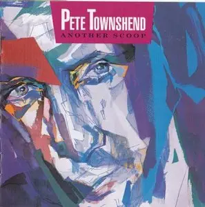 Pete Townshend - Another Scoop (1987) (2002 Classic Records DAD) - 24-bit/96kHz and ISO