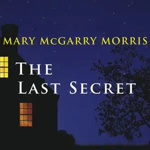 «The Last Secret» by Mary McGarry Morris