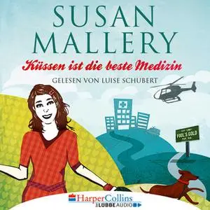 «Fool's Gold - Teil 5: Küssen ist die beste Medizin» by Susan Mallery