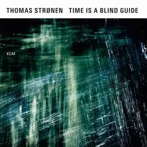 Thomas Strønen - Time Is A Blind Guide (2015)