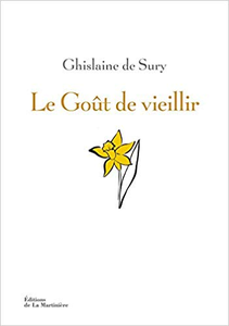 Le Goût de vieillir - Ghislaine de Sury