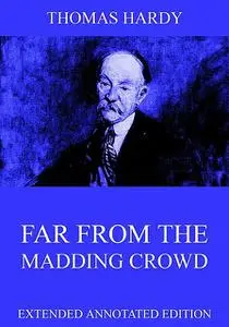 «Far from the Madding Crowd» by Thomas Hardy