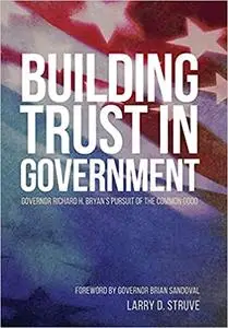 Building Trust in Government: Governor Richard H. Bryan's Pursuit of the Common Good