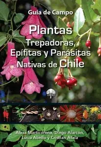 Guía de Campo: Plantas Trepadoras, Epífitas y Parásitas Nativas de Chile