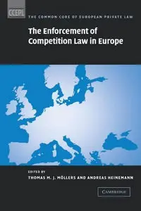 "The Enforcement of Competition Law in Europe" ed. by Thomas M. J. Möllers, Andreas Heinemann (Repost)