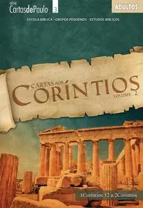 «Cartas aos Coríntios – volume 2 (Revista do aluno)» by José Humberto de Oliveira, Vanderli Lima Carreiro
