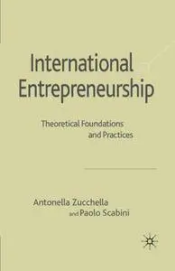 International Entrepreneurship: Theoretical Foundations and Practices