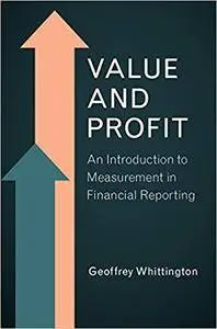 Value and Profit: An Introduction to Measurement in Financial Reporting