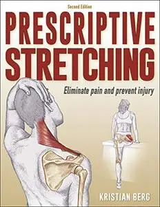 Prescriptive Stretching: Eliminate Pain and Prevent Injury, 2nd Edition