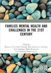 Families Mental Health and Challenges in the 21st Century