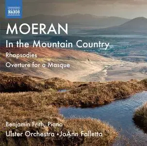 Ulster Orchestra, JoAnn Falletta & Benjamin Frith - Moeran: In the Mountain Country (2014)