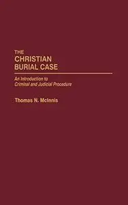 The Christian Burial Case: An Introduction to Criminal and Judicial Procedure