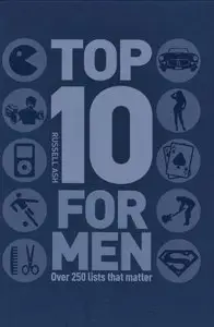 Top 10 for Men: Over 250 Lists That Matter (Repost)
