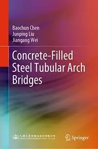 Concrete-Filled Steel Tubular Arch Bridges (Repost)