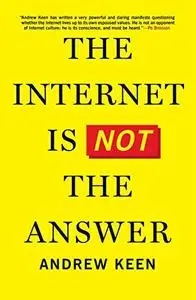 The Internet Is Not the Answer (Repost)