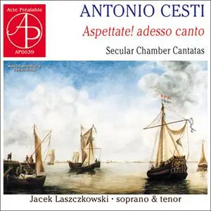 Jacek Laszczkowski, Jerzy Żak - Antonio Cesti: Aspettate! adesso canto - Secular Chamber Cantatas (2004)