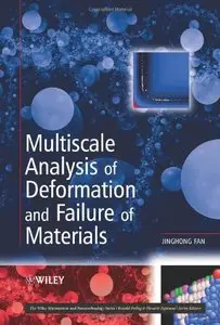 Multiscale Analysis of Deformation and Failure of Materials (repost)