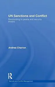UN Sanctions and Conflict: Responding to Peace and Security Threats