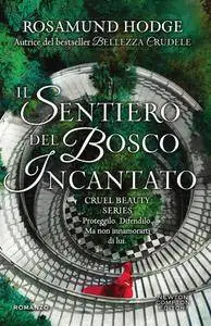 Rosamund Hodge - Il sentiero del bosco incantato