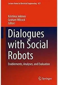 Dialogues with Social Robots: Enablements, Analyses, and Evaluation [Repost]