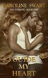 Guide My Heart (The Stirring Book 1)