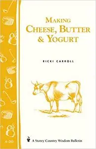 Making Cheese, Butter & Yogurt (Repost)