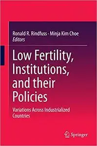 Low Fertility, Institutions, and their Policies: Variations Across Industrialized Countries