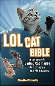 LOLcat Bible: In teh beginnin Ceiling Cat maded teh skiez an da Erfs n stuffs