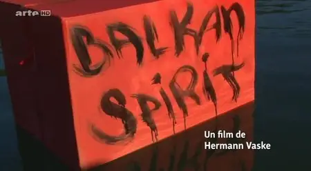 (Arte) 'Balkan Spirit' (2013)