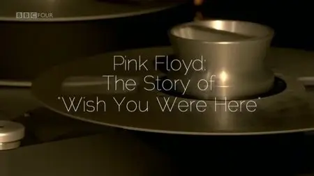 BBC - Pink Floyd: The Story of Wish You Were Here (2012)