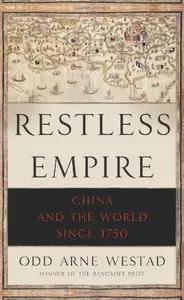 Restless Empire: China and the World Since 1750 (repost)