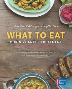 What to Eat During Cancer Treatment, 2nd Edition