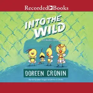 «Into the Wild» by Doreen Cronin