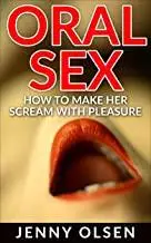 Oral Sex - How to make her scream with pleasure