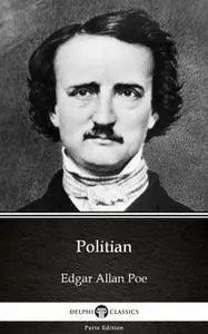 «Politian by Edgar Allan Poe – Delphi Classics (Illustrated)» by Edgar Allan Poe