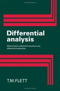 Differential Analysis: Differentiation, Differential Equations and Differential Inequalitie