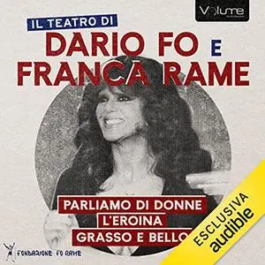 «Parliamo di donne꞉ L'eroina Grasso è Bello, Una Giornata Qualunque» by Dario Fo, Franca Rame