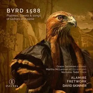 Alamire, Fretwork & David Skinner - Byrd 1588: Psalmes, Sonets & Songs of Sadnes and Pietie (2021)