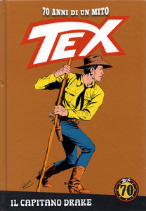 Tex - 70 Anni Di Un Mito - Volume 107 - Il Capitano Drake