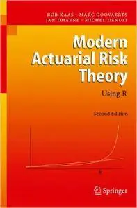 Rob Kaas - Modern Actuarial Risk Theory: Using R