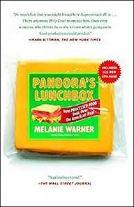 Pandora's Lunchbox: How Processed Food Took Over the American Meal [Kindle Edition]