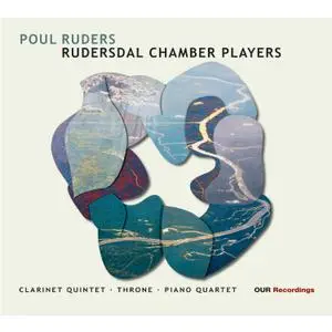 Rudersdal Chamber Players - Ruders: Clarinet Quintet, Throne & Piano Quartet (2022) [Official Digital Download 24/192]