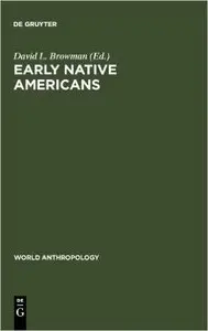 Early Native Americans: Prehistoric Demography, Economy, and Technology