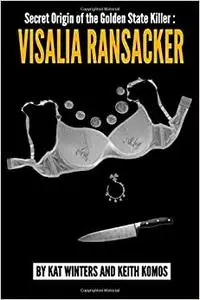 Secret Origin of the Golden State Killer: Visalia Ransacker