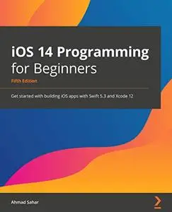 iOS 14 Programming for Beginners - Fifth Edition (repost)