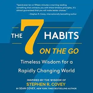 The 7 Habits on the Go: Timeless Wisdom for a Rapidly Changing World [Audiobook]