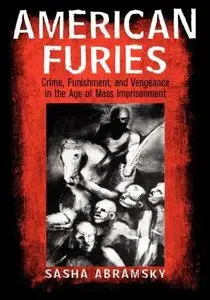 American Furies: Crime, Punishment, and Vengeance in the Age of Mass Imprisonment [repost]