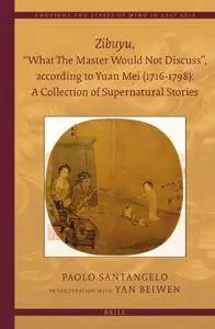 Zibuyu, What The Master Would Not Discuss, according to Yuan Mei (1716 - 1798): A Collection of Supernatural Stories (2 vols)