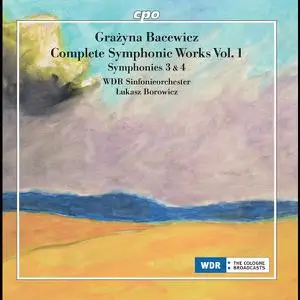 WDR Sinfonie-Orchester - Bacewicz Complete Symphonic Works, Vol. 1 (2023) [Official Digital Download]